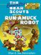 [Berenstain Bears Big Chapter Books 01] • Berenstain Bears Chapter Book · Scouts and the Run-Amuck Robot